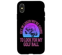 Get in Loser We're Going to Check for My Golf Ball Golfing Coque pour iPhone X/XS
