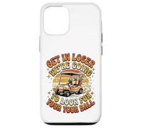 Get in Loser W'ere Going to Check for Your Ball Golf Kart Coque pour iPhone 12/12 Pro