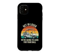 Get in Loser We're Going to Check for Your Ball - Joueur de Golf Coque pour iPhone 11