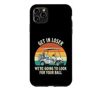 Get in Loser We're Going to Check for Your Ball - Joueur de Golf Coque pour iPhone 11 Pro Max