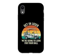 Get in Loser We're Going to Check for Your Ball - Joueur de Golf Coque pour iPhone XR