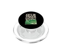 Get in Loser We're Going to Look for Your Ball Funny Golfeur PopSockets PopGrip pour MagSafe