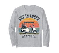 Get in Loser We're Going to Look for Your Ball Golfer Manche Longue
