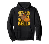 Get in My Belly Funny Thanksgiving Day Turkey Pilgrim Autumn Sweat à Capuche