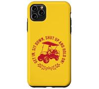 Get in Sit Down Shut Up and Hold on Design Amusant Chariot de Golf Coque pour iPhone 11 Pro Max