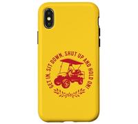 Get in Sit Down Shut Up and Hold on Design Amusant Chariot de Golf Coque pour iPhone X/XS