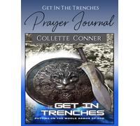 Get In The Trenches: Prayer Journal: Putting On the Whole Armor of God