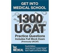 Get into Medical School 1300 UCAT Practice Questions. Includes Full Mock Exam by David Phillips Olivier Picard , Laetitia Tighlit , Sami Tighlit , David Phillips , Cover design or artwork by Luke Dunn