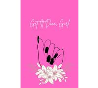 Get It Done, Girl: Fun Girl Journal For Friends, Co-Workers Or Yourself To Keep Those Thoughts In One Place
