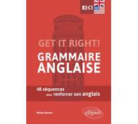 Get it right! Grammaire anglaise - 48 séquences pour renforcer son anglais - B2-C1