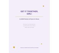 Get It Together, Girl: ADHD-friendly life planner
