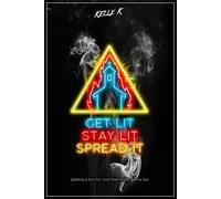 Get Lit, Stay Lit, Spread It: Igniting A Fire For God That Never Burns Out
