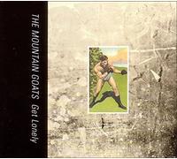 Get Lonely by Mountain Goats