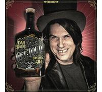 Get Loud by Dan Baird & Homemade Sin [Audio CD] NEUF
