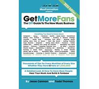 Get More Fans: The DIY Guide to the New Music Business