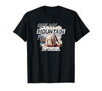 Get My Mountain Fix : Les Montagnes sont Magnifiques. T-Shirt
