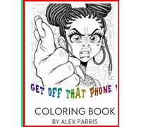 Get off that phone !: ADULT COLORING BOOK