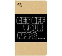 Get Off Your Apps Notebook by Created by Princeton Architectural Press Created by Princeton Architectural Press (Auteur)