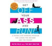 Get Off Your Ass And Run!