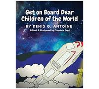 Get On Board Dear Children Of The World