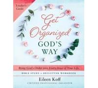 Get Organized God's Way Leader's Guide