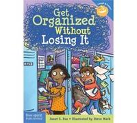 Get Organized Without Losing It by Janet S Fox Janet S. Fox Steve Mark (Auteur)