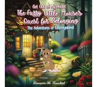 Get Out Of My House: The Fuzzy Little Mouse's Quest For Belonging: The Adventures Of Lavonyaland