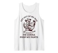 Get Out of My Way I'm Gonna Poop My Pants Débardeur