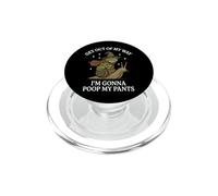 Get Out of My Way I'm Gonna Poop My Pants PopSockets PopGrip pour MagSafe