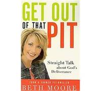 Get Out of That Pit Beth Moore (Auteur)