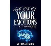 Get Out of Your Emotions - 21-Day Devotional: A guided emotional healing journal rooted in faith, reflection, and prayer