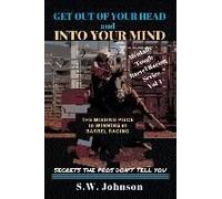 Get Out Of Your Head And Into Your Mind
