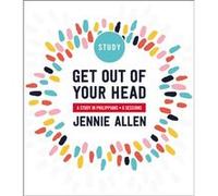 Get Out of Your Head Bible Study Guide: Six-Session Bible Study in Philippians