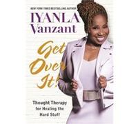 Get Over It by Iyanla Vanzant Unknown (Auteur)