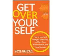 Get Over Yourself by Dave Kerpen Dave Kerpen (Auteur)