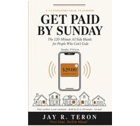 Get Paid by Sunday: The 120-Minute AI Side Hustle for People Who Can't Code