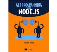 Get Programming with Node.js by Jonathan Wexler Jonathan Wexler (Auteur)