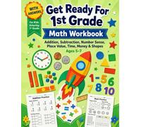 Get Ready For 1st Grade Math Workbook: More than 600 Practice Activities in Addition, Subtraction, Number Sense, Place Value, Time, Money, ... Review with Answer Key | For Kids Ages 5-7