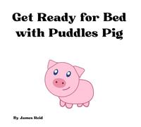Get Ready For Bed With Puddles Pig