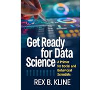 Get Ready for Data Science: A Primer for Social and Behavioral Scientists