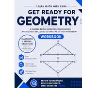 Get Ready for High School Geometry | A Summer Bridge Workbook: For building prerequisite skills and getting a head start in Geometry