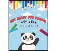 Get Ready for School Activity Book: School Readiness Workbook for children aged 3 to 5