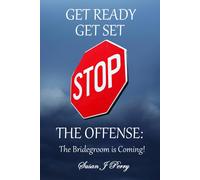 Get Ready Get Set Stop The Offense: The Bridegroom Is Coming!