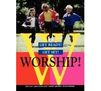 Get Ready! Get Set! Worship!