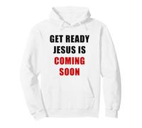 Get Ready Jesus is Coming Soon - Rapture & Second Coming Sweat à Capuche