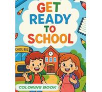 Get ready to school-coloring book: fun and easy coloring pages for kids ages 4-8