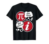 Get Real Be Rational - Professeur de mathématiques Funny Pi Math Lover T-Shirt