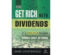 Get Rich With Dividends: A Proven System for Earning Double-Digit Returns