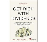 Get Rich With Dividends: A Proven System for Earning Double-digit Returns