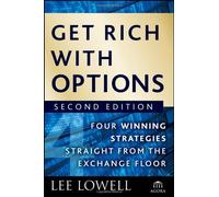 Get Rich With Options: Four Winning Strategies Straight from the Exchange Floor